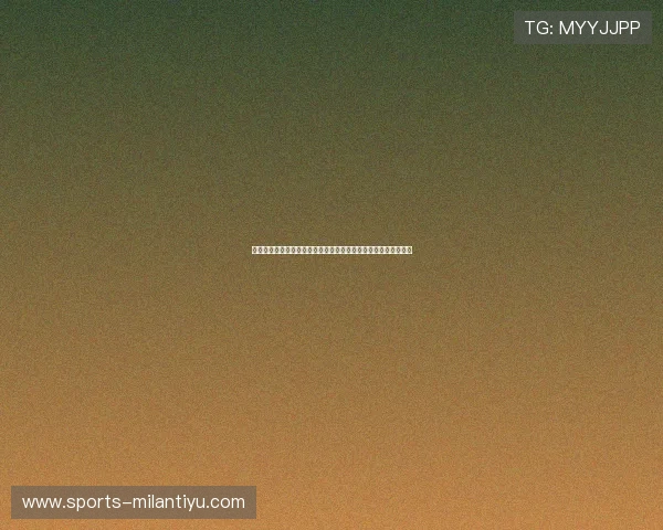 米兰东方体育新闻:体育新闻热点追踪与未来赛事预告全方位报道 米兰东方体育新闻:体育新闻热点追踪与未来赛事预告全方位报道